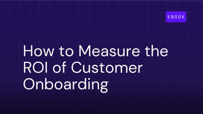 How to Measure the ROI of Customer Onboarding