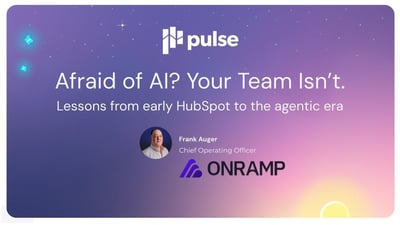 Afraid of AI? Your Team Isn’t: Lessons From Early HubSpot to the Agentic Era