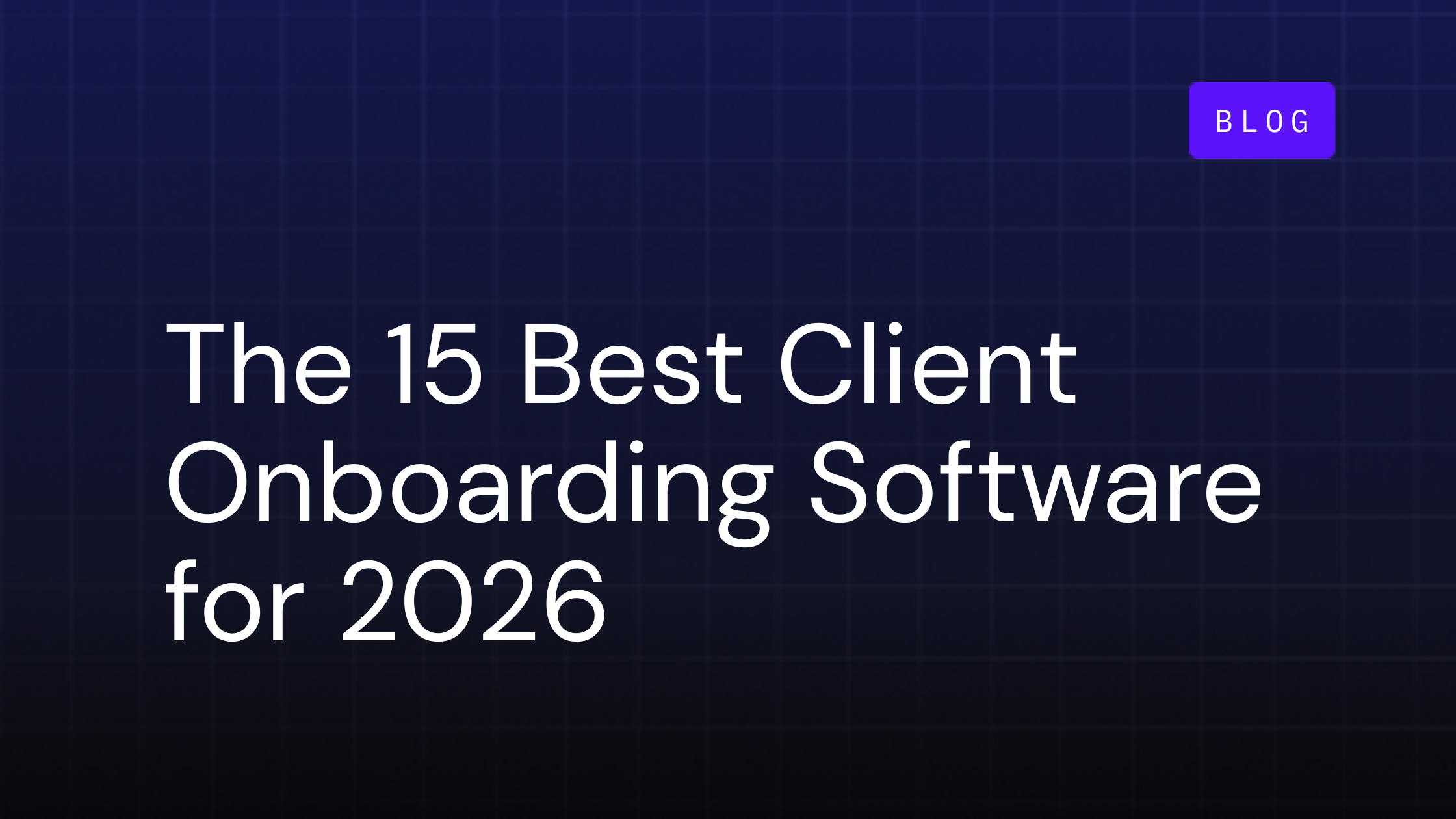 The 15 Best Client Onboarding Software for 2026