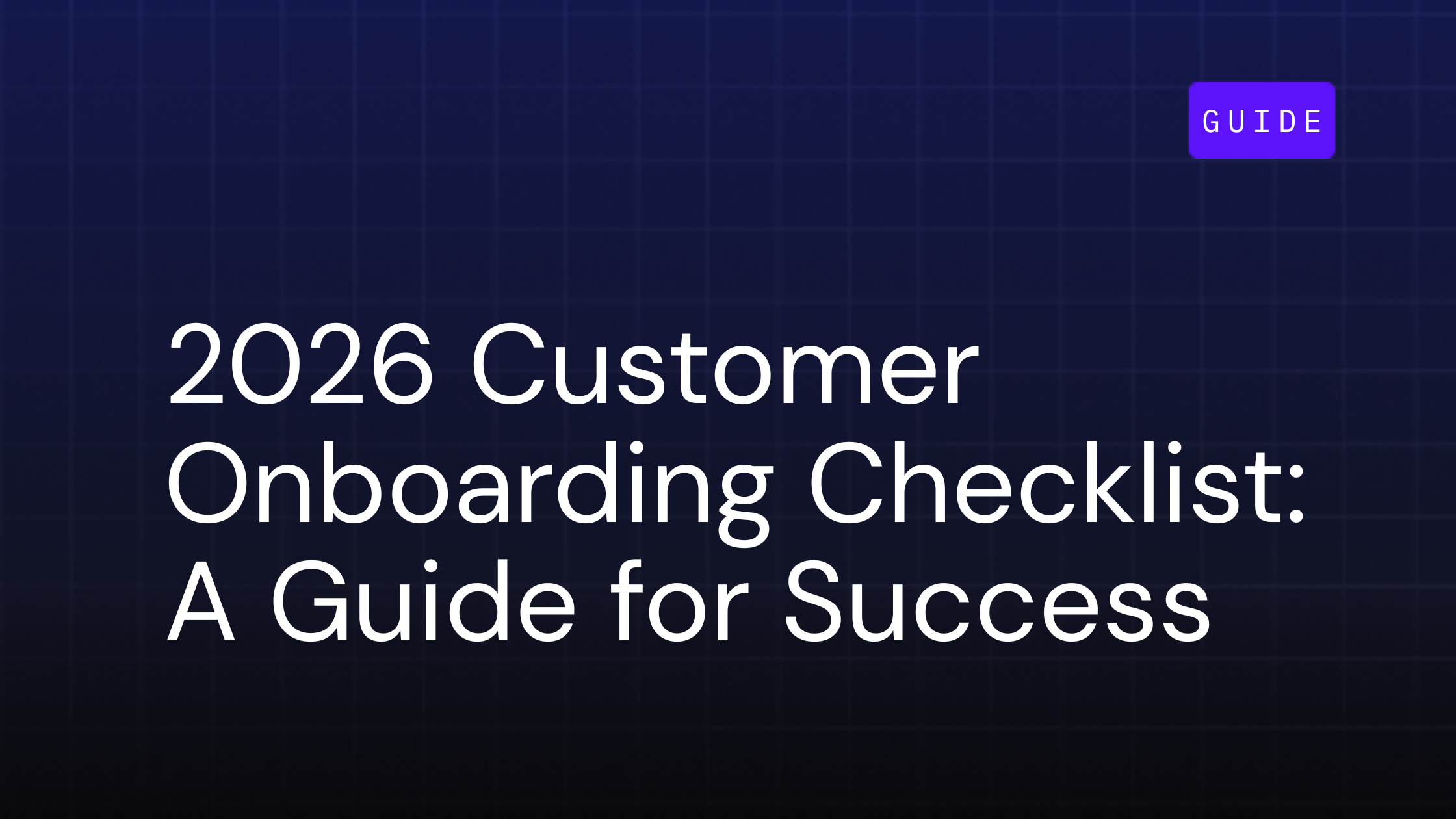 2026 Customer Onboarding Checklist: Step-by-Step Guide for Success