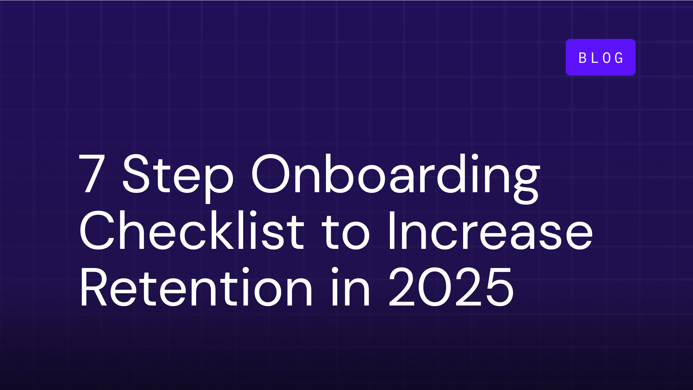 7 Step Client Onboarding Checklist to Increase Retention in 2025