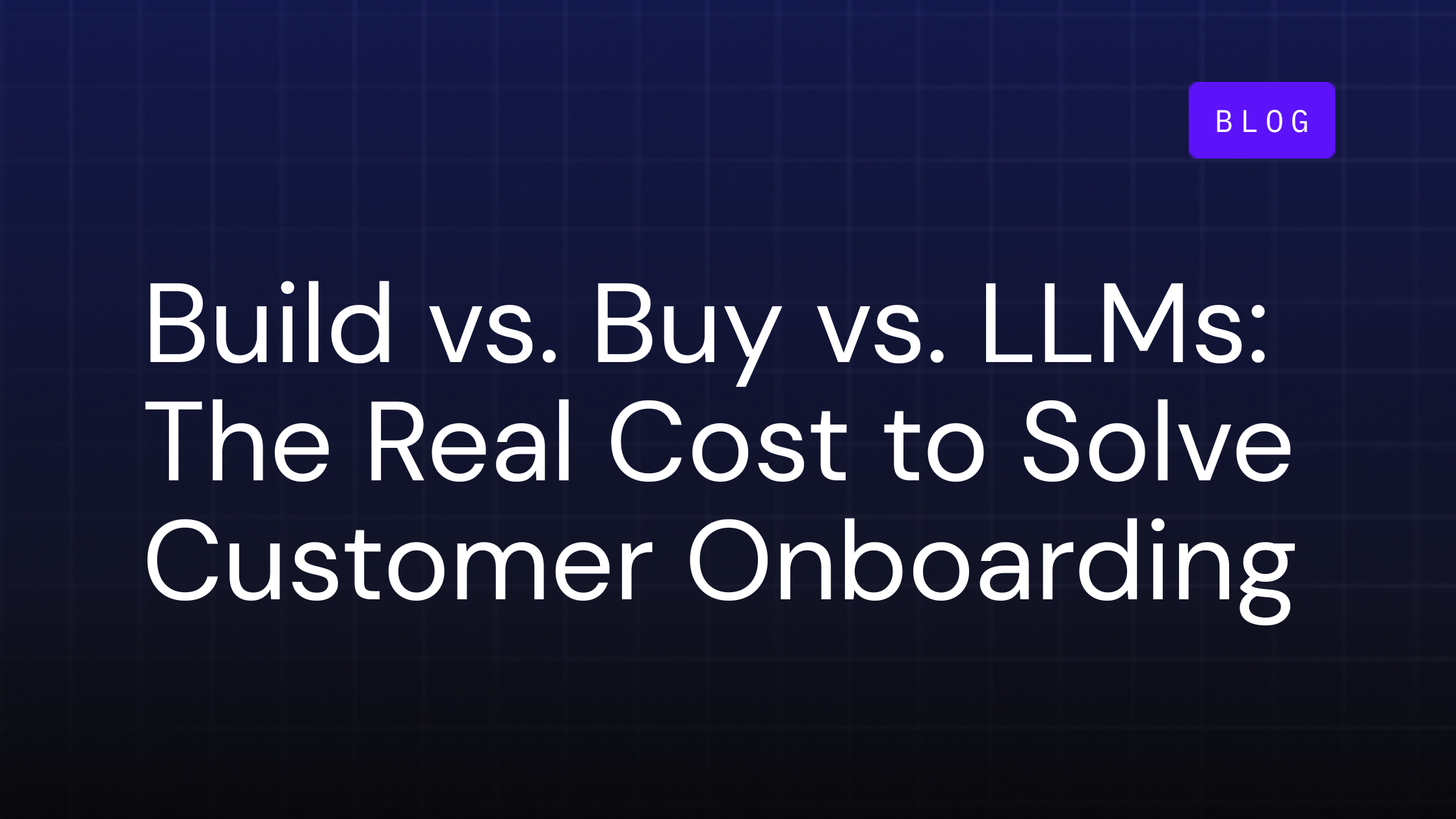 build vs buy vs llms ai for customer onboarding tools