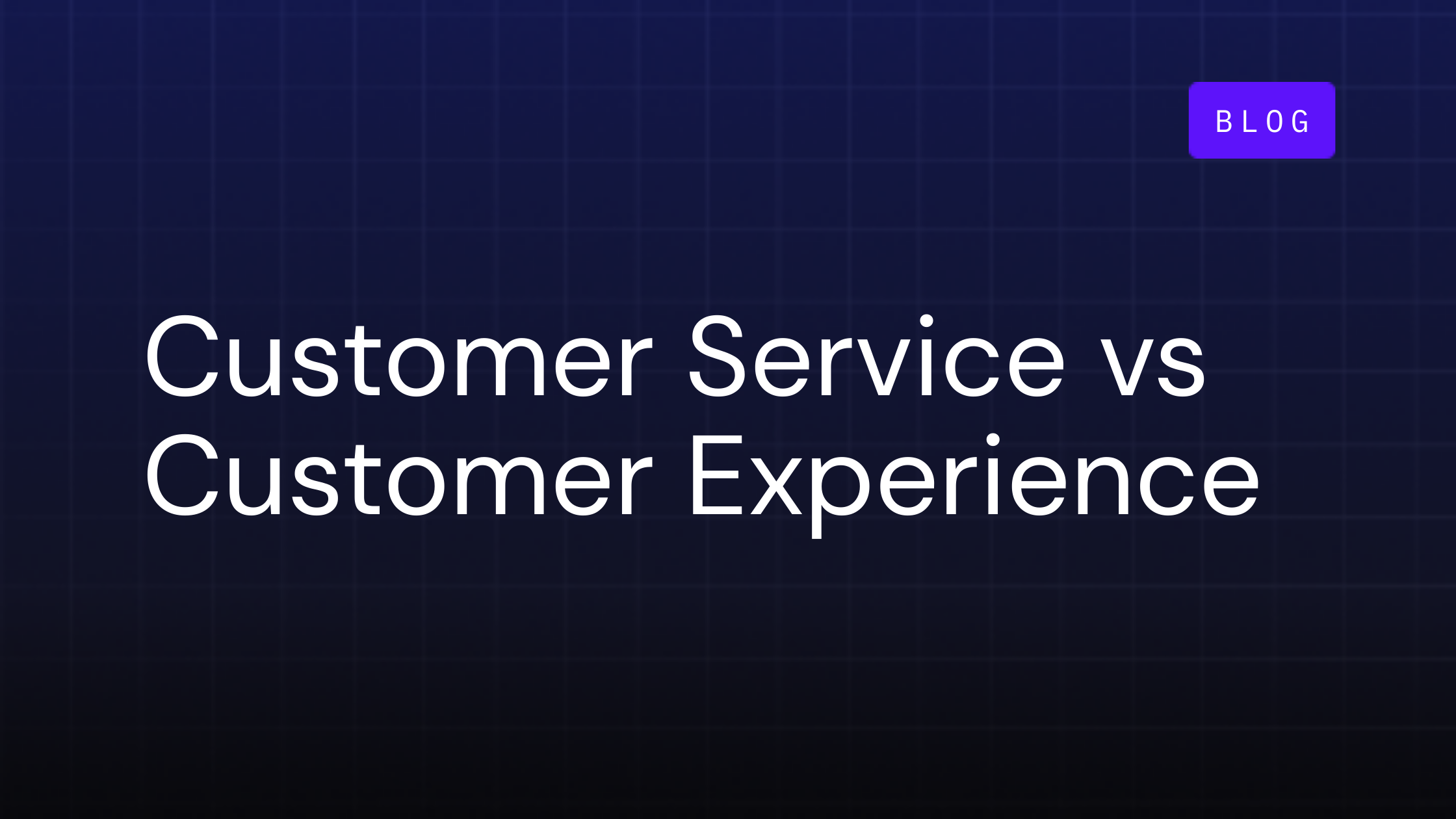 customer service vs customer-experience key differences