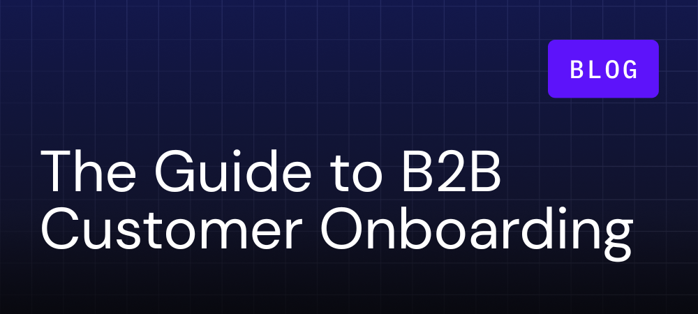 What is Customer Onboarding? The Guide to B2B Customer Onboarding