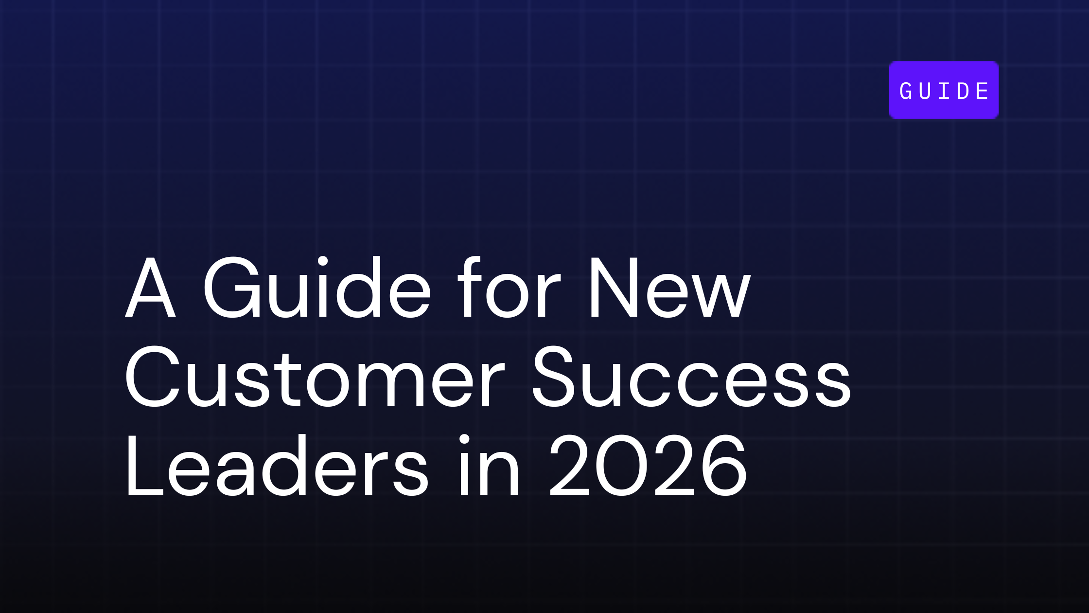 Setup for Success in 2026: Guide for New Customer Success Leaders