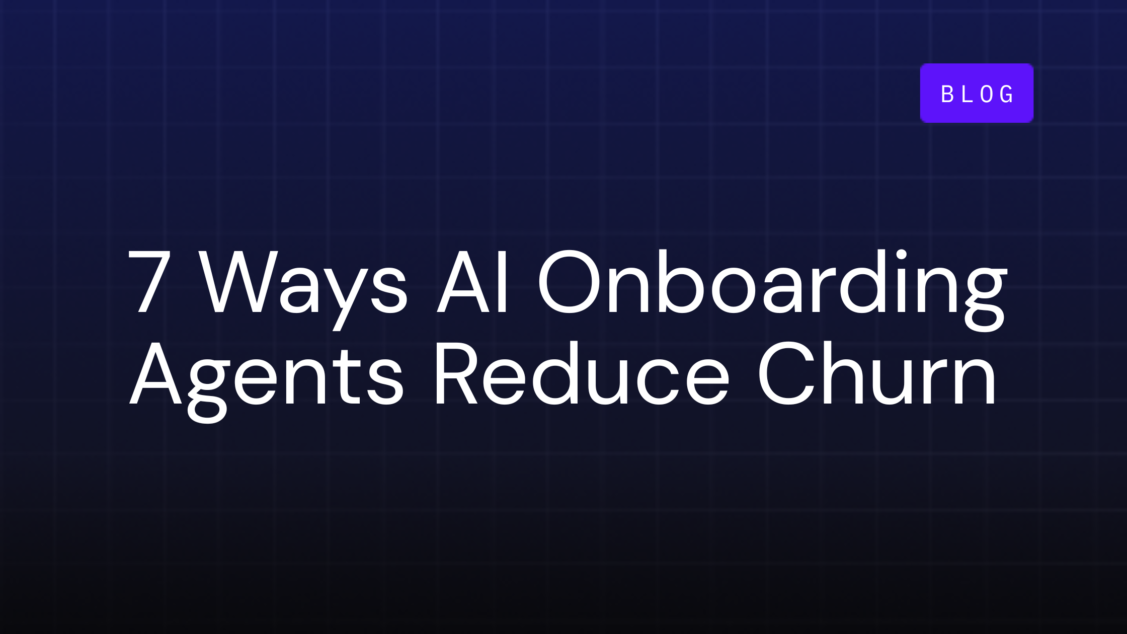 7 ways ai onboarding agents reduce churn