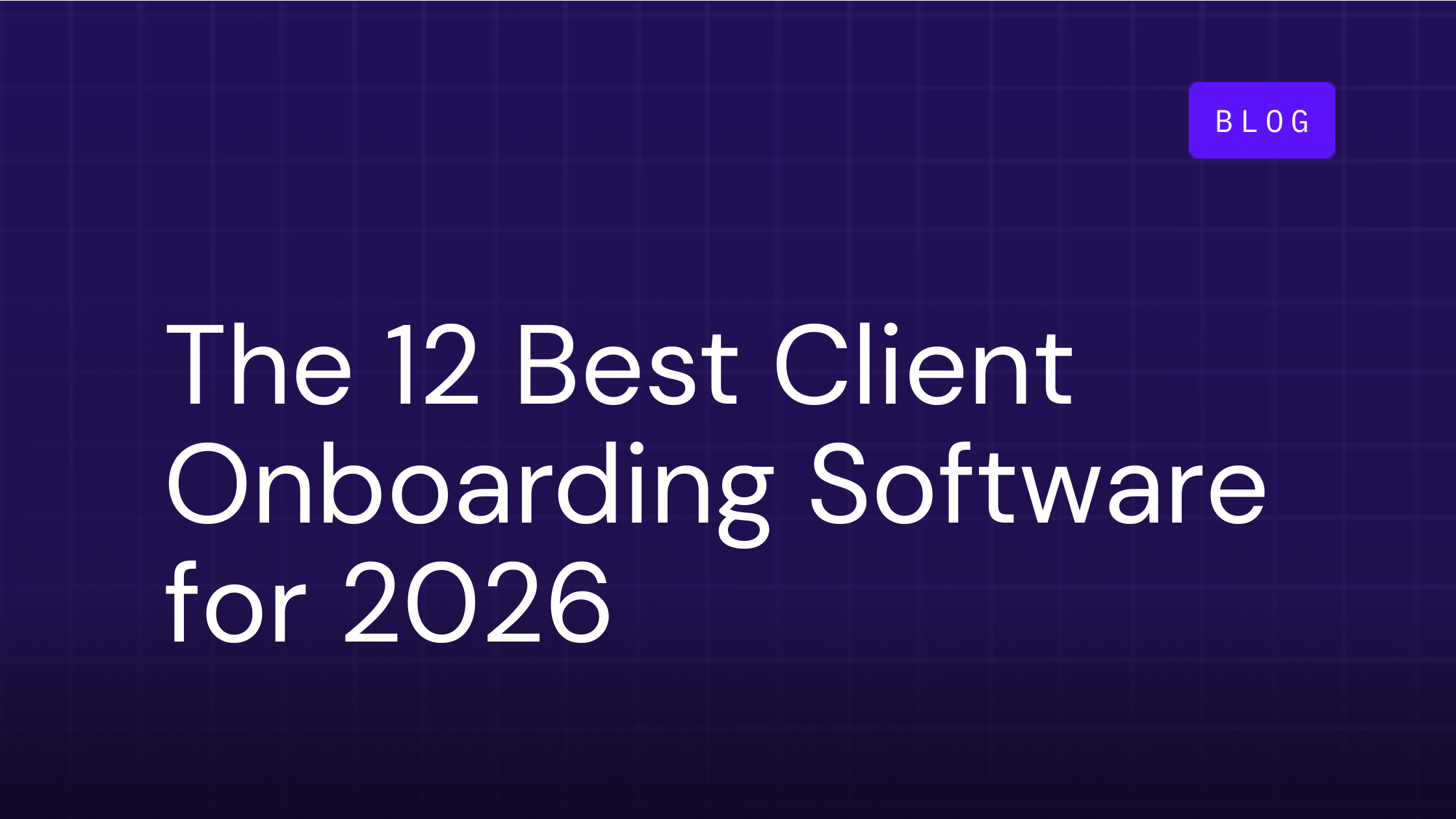 The 12 Best Client Onboarding Software for 2026