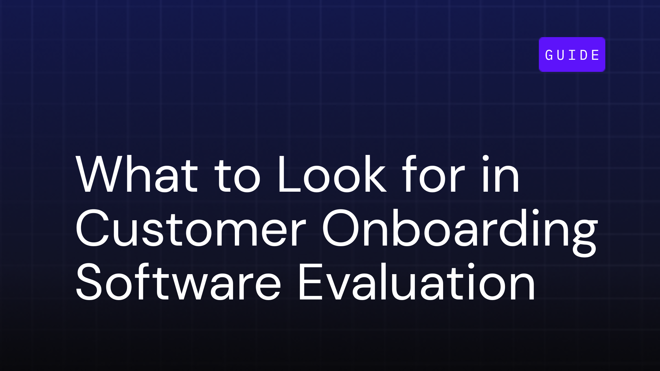 Security: What to Look for in Customer Onboarding Software Evaluation